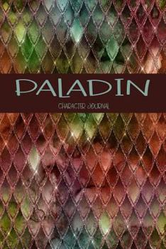 Paladin : Character Journal: 100 Pages. College Ruled Notebook to Detail the Accounts of Your RPG Character