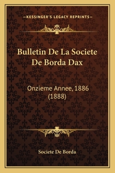 Bulletin De La Societe De Borda Dax: Onzieme Annee, 1886 (1888)