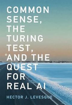 Hardcover Common Sense, the Turing Test, and the Quest for Real AI Book