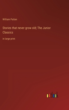 Hardcover Stories that never grow old; The Junior Classics: in large print Book