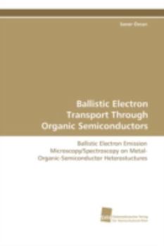 Paperback Ballistic Electron Transport Through Organic Semiconductors Book