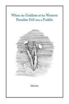 Paperback When the Goddess of the Western Paradise Fell into a Puddle Book
