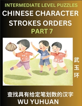 Paperback Counting Chinese Character Strokes Numbers (Part 7)- Intermediate Level Test Series, Learn Counting Number of Strokes in Mandarin Chinese Character Wr [Chinese] Book