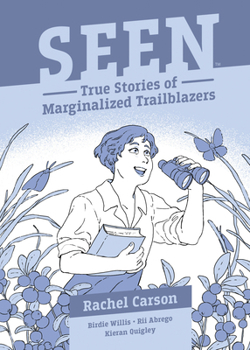 Seen: Rachel Carson - Book  of the Seen: True Stories of Marginalized Trailblazers