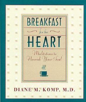 Hardcover Breakfast for the Heart: Meditations to Nourish Your Soul Book