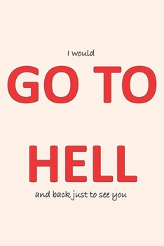 Paperback Go To Hell: Sweet Novelty Love Gift Notebook for Romantics Book