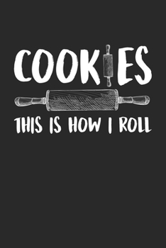 This is How I Roll: Lustiger Keks Bäcker Brötchen Bäckerei Bäckerei Konditorei Notizbuch gepunktet DIN A5 - 120 Seiten für Notizen, Zeichnungen, ... Schreibheft Planer Tagebuch (German Edition)