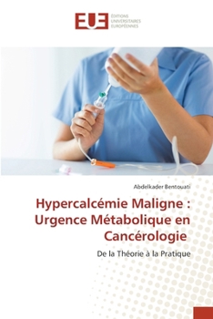 Hypercalcémie Maligne: Urgence Métabolique en Cancérologie (French Edition)