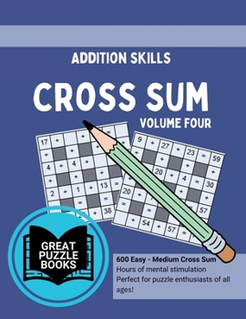 Paperback Cross Sum Volume Four: Enhance Addition Skills [Large Print] Book