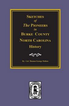 Sketches of the Pioneers in Burke County History, North Carolina