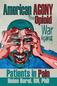Paperback American Agony: The Opioid War Against Patients in Pain Book
