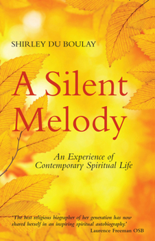Hardcover A Silent Melody: An Experience of Contemporary Spiritual Life Book