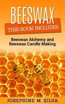 Paperback Beeswax: 2 Manuscripts - Beeswax Alchemy and Beeswax Candle Making Book