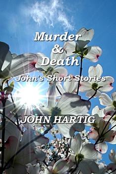 Paperback Murder & Death: John's Short Story Series Book