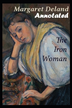 The Iron Woman "Annotated & Illustrated"