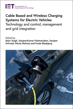 Hardcover Cable Based and Wireless Charging Systems for Electric Vehicles: Technology and Control, Management and Grid Integration Book