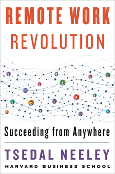Hardcover Remote Work Revolution: Succeeding from Anywhere Book