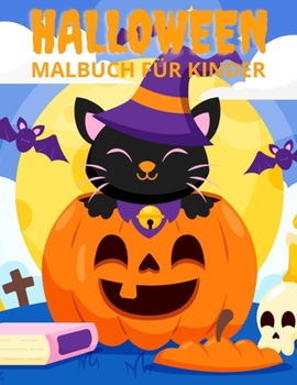 Halloween Malbuch Für Kinder: 30 Gruselige Halloween-Motive Zum Ausmalen Für Jungen Und Mädchen! (German Edition)