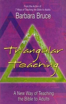 Paperback Triangular Teaching: A New Way of Teaching the Bible to Adults Book