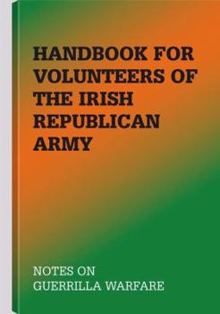 Paperback Handbook for Volunteers of the Irish Republican Army: Notes on Guerrilla Warfare Book