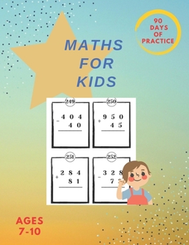 Paperback Maths for Kids: Mathematics Addition and Subtraction Book, Ages 7-10 Years Old, Practice 90 Days of Speed Drills, 348 Exercises With A Book