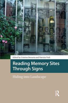 Paperback Reading Memory Sites Through Signs: Hiding into Landscape Book