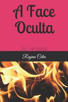 Paperback A Face Oculta: Da Verdade [Portuguese] Book
