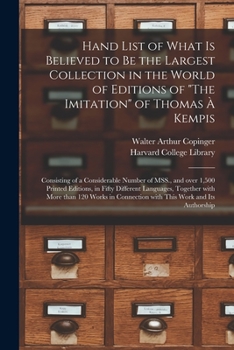 Paperback Hand List of What is Believed to Be the Largest Collection in the World of Editions of "The Imitation" of Thomas À Kempis [microform]: Consisting of a Book