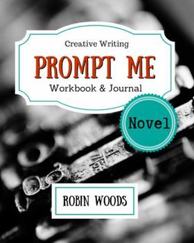 Paperback Prompt Me Novel: Fiction Writing Workbook & Journal Book