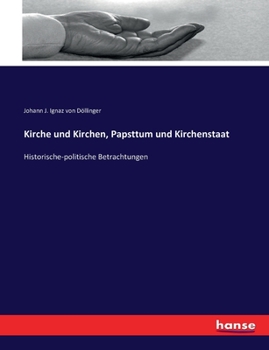 Paperback Kirche und Kirchen, Papsttum und Kirchenstaat: Historische-politische Betrachtungen [German] Book