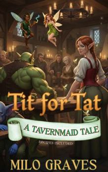 Paperback Tit For Tat: A Tavernmaid Tale: A Swamp Ass Series Story Book