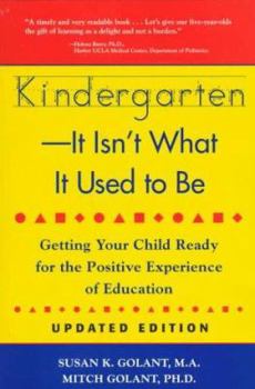 Paperback Kindergarten-It Isn't What It Used to Be: Getting Your Child Ready for the Positive Experience of Education Book