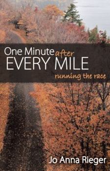 Paperback One Minute after Every Mile: Running the Race Book