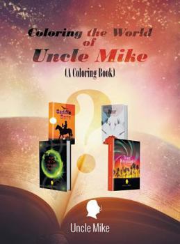 Hardcover Coloring the World of Uncle Mike (A Coloring Book) Book