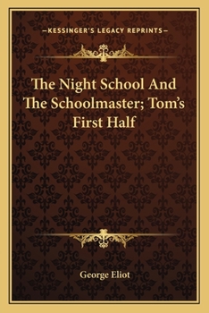 Paperback The Night School And The Schoolmaster; Tom's First Half Book