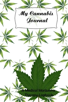 My Cannabis Journal: A Medical / Recreational Marijuana Journal. A great Logbook for noting down your cannabis usage. Our Marijuana notebook is ... to the medical and contains over 150 pages.