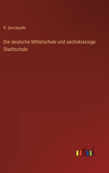 Hardcover Die deutsche Mittelschule und sechsklassige Stadtschule [German] Book