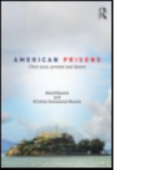 Paperback American Prisons: Their Past, Present and Future Book