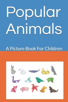 Paperback Popular Animals: A Picture Book For Children Book