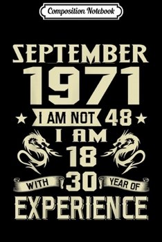 Composition Notebook: September 1974 I Am Not 45 I Am 18 With 27 Years Of Journal/Notebook Blank Lined Ruled 6x9 100 Pages