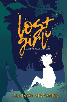 Paperback The Lost Girl: A Neverland Story Book