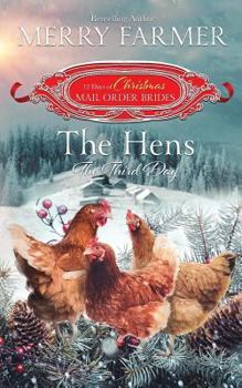 The Hens, The Third Day - Book #3 of the 12 Days of Christmas Mail-Order Brides