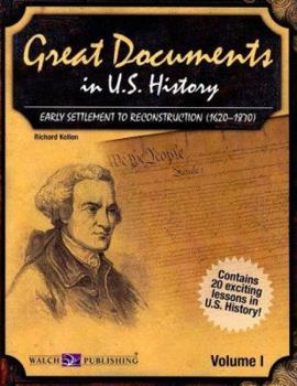 Paperback Great Documents in U.S. History Volume I: Early Settlement to Reconstruction (1620-1870) Book