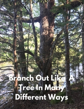 Paperback Branch Out Like A Tree In Many Different Ways: 8 Week Mental Health Journal Daily Tracker Notebook for Anxiety Depression and More Book