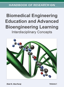 Hardcover Handbook of Research on Biomedical Engineering Education and Advanced Bioengineering Learning: Interdisciplinary Cases ( Volume 1 ) Book