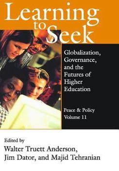 Paperback Learning to Seek: Globalization, Governance, and the Futures of Higher Education Book