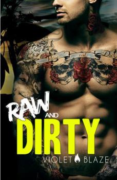 Raw and Dirty - Book #1 of the Bad Boys MC