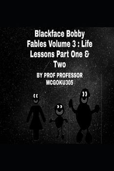 Paperback Blackface Bobby Volume 3: Life Lessons Part One & Two: Blackface Bobby Book