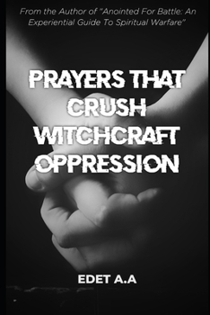 Paperback Prayers That Crush Witchcraft Oppression Book