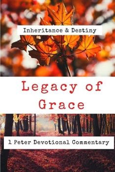 Paperback Legacy of Grace: 1 Peter Devotional Commentary Book